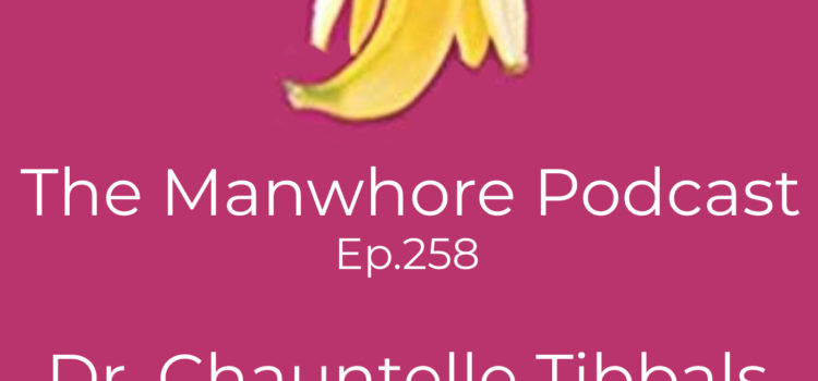 ‘The Manwhore Podcast’ Guestin’