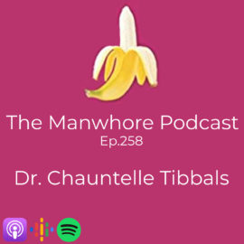 ‘The Manwhore Podcast’ Guestin’